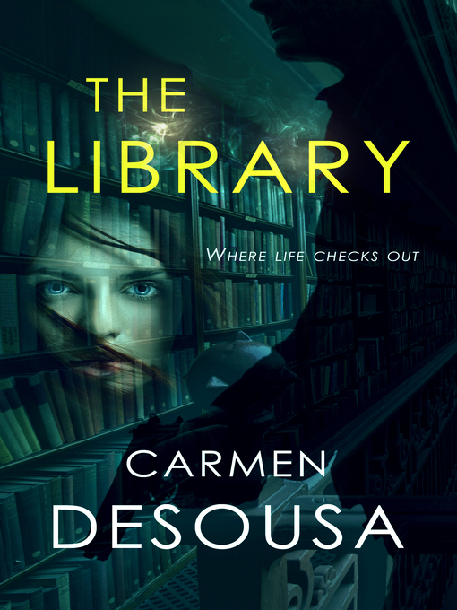 Title details for The Library (Where Life Checks Out) by Carmen DeSousa - Available